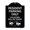 Signmission Parking Reserved Towing Resident Parking Violators Will Towed Alum Sign, 24" x 18", BW-1824-23375 A-DES-BW-1824-23375 - alternate 1